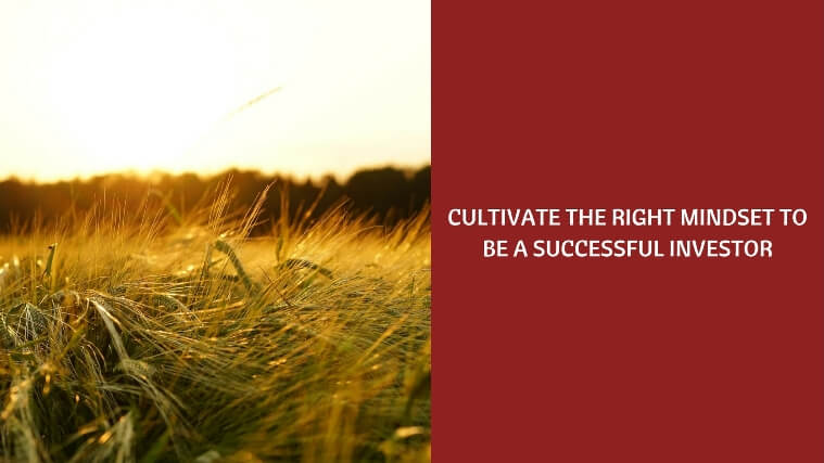How to Cultivate the Right Mindset to be a Successful Investor?