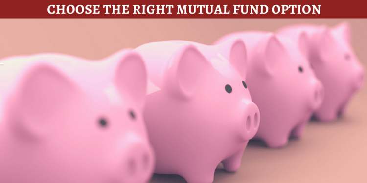 choose right mutual fund opions