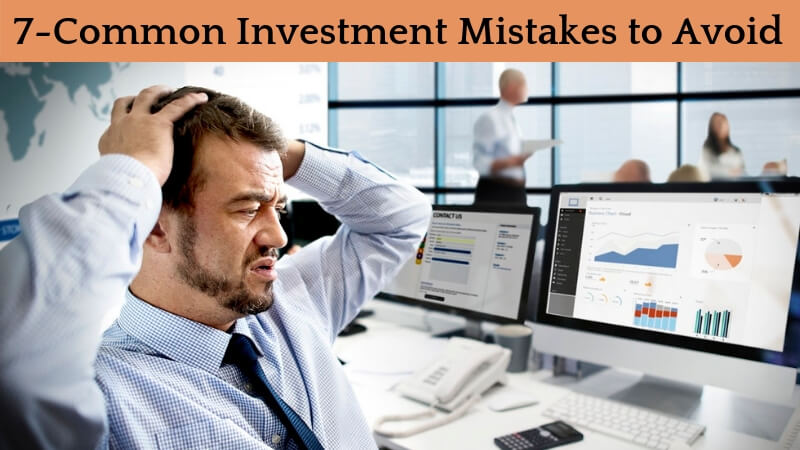 7 Common Investment Mistakes to Avoid