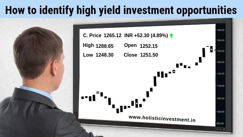 How to identify high yield investment opportunities