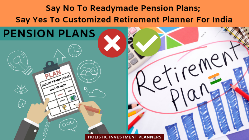 Say No To Readymade Pension Plans_ Say Yes To Customized Retirement Planner For India