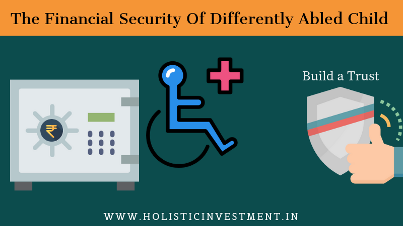 The financial security of differently abled child