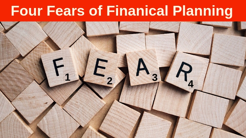 Four Fears of Financial Planning
