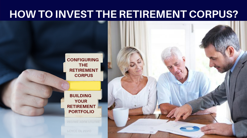 How to invest the retirement corpus