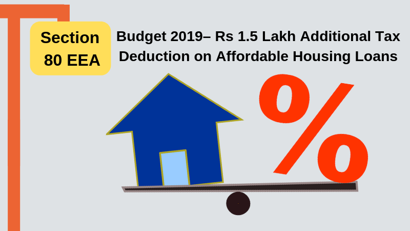 Home Loan Tax Benefits under Section 80 EEA in Budget 2019