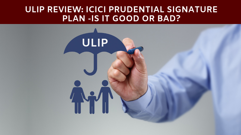 ULIP Review ICICI signature prudential plan