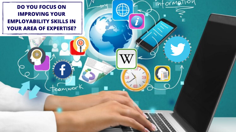 Do you focus on improving your employibilty skills in your area of expertise