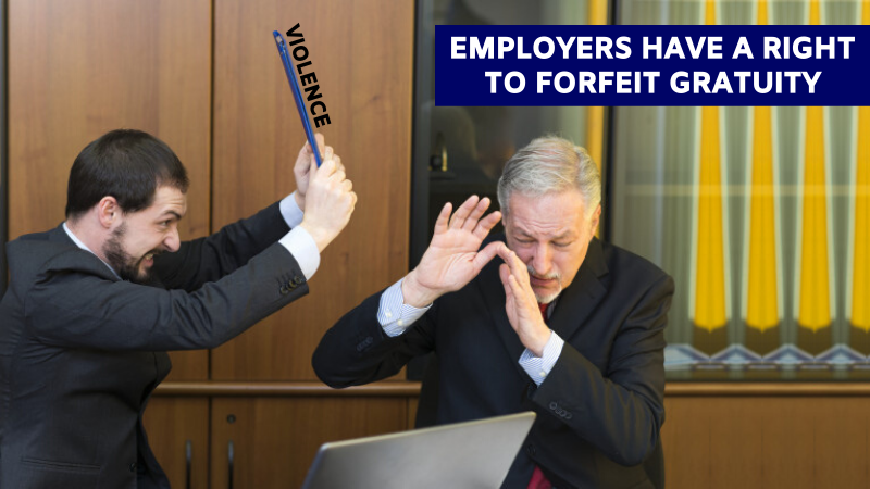 Employers have a right to forfeit gratuity