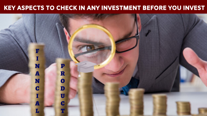 Key Aspects to Check in Any Investment Before You Invest