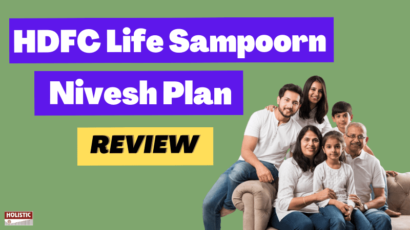 HDFC Life Sampoorn Nivesh Plan Review Good or Bad?