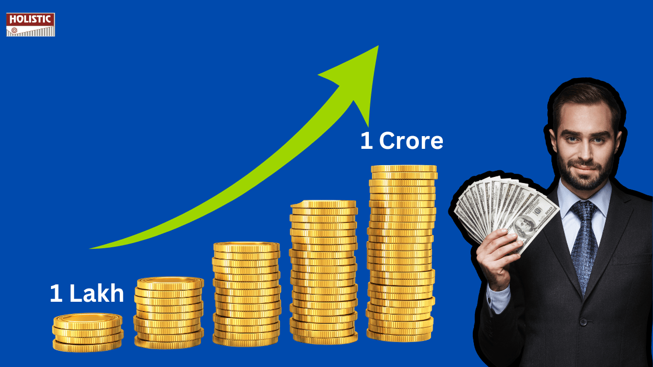 How to Turn 1 Lakh into 1 Crore?: 3 Smart Strategies for Wealth Creation