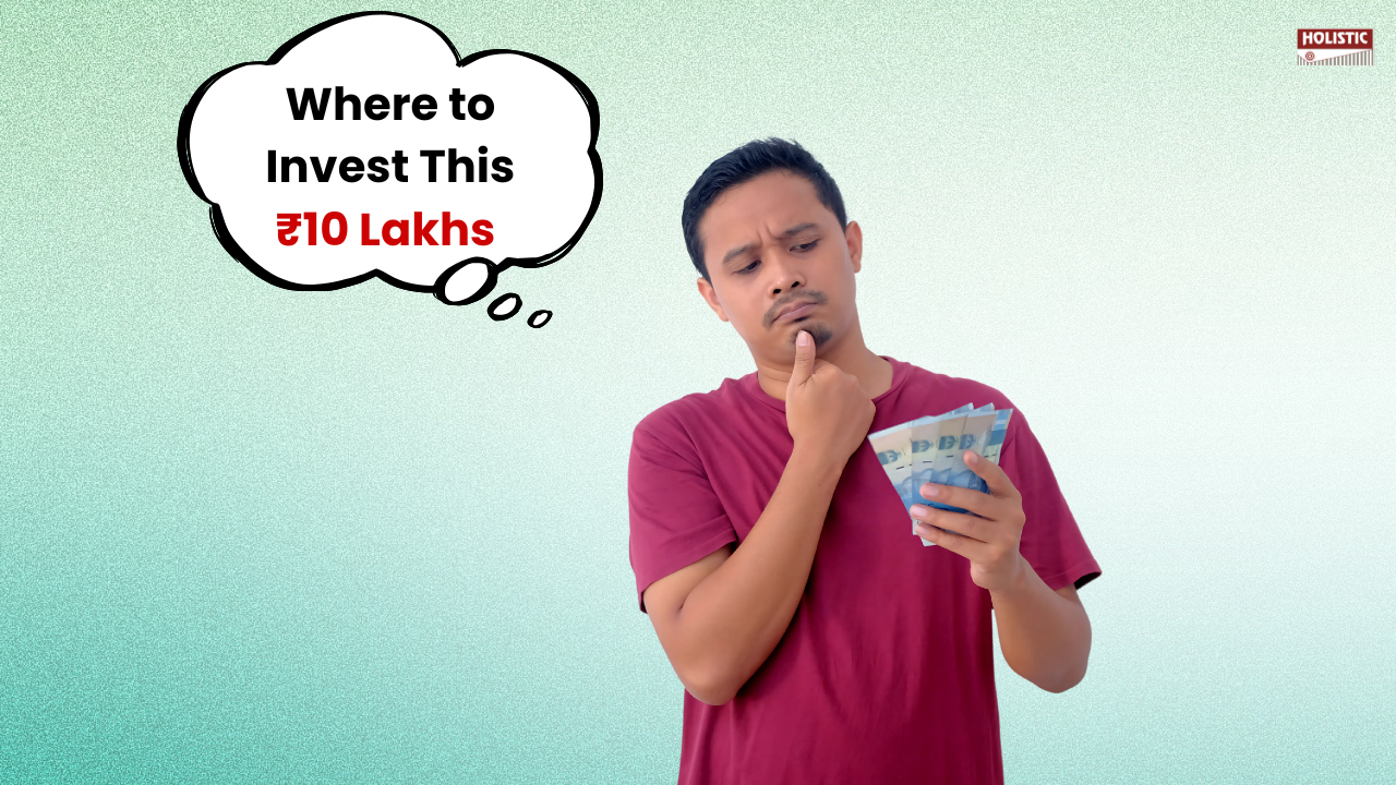 How and Where to Invest ₹10 Lakhs Today: A Smart, Personalized Guide