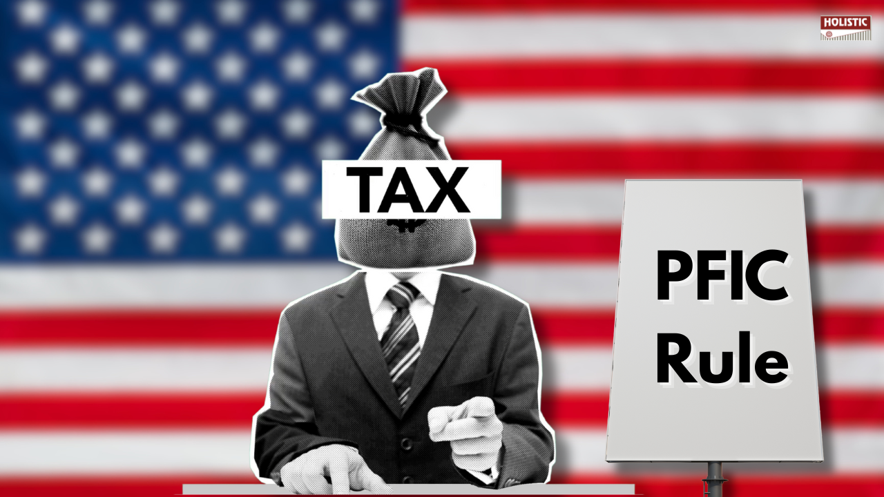 Are Your Indian Investments a Hidden Tax Trap in the U.S. Understanding PFIC Rules for NRIs